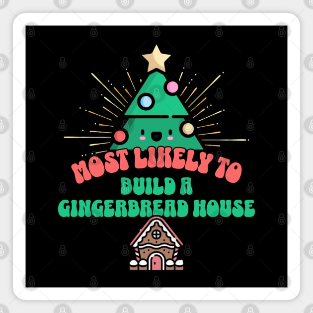 Retro Most Likely To Build A Gingerbread House Magnet by HolidayBug